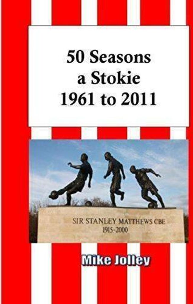 50 Seasons a Stokie: 1961 to 2011, Jolley, Mike