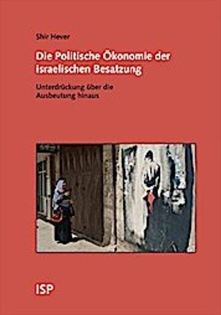 Die Politische Ökonomie der israelischen Besatzung