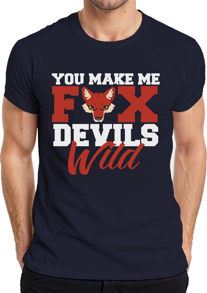 You make me fox devils wild Fuchs Teufels Wild Bayrisch Spruch Herren T-Shirt, Navy, L