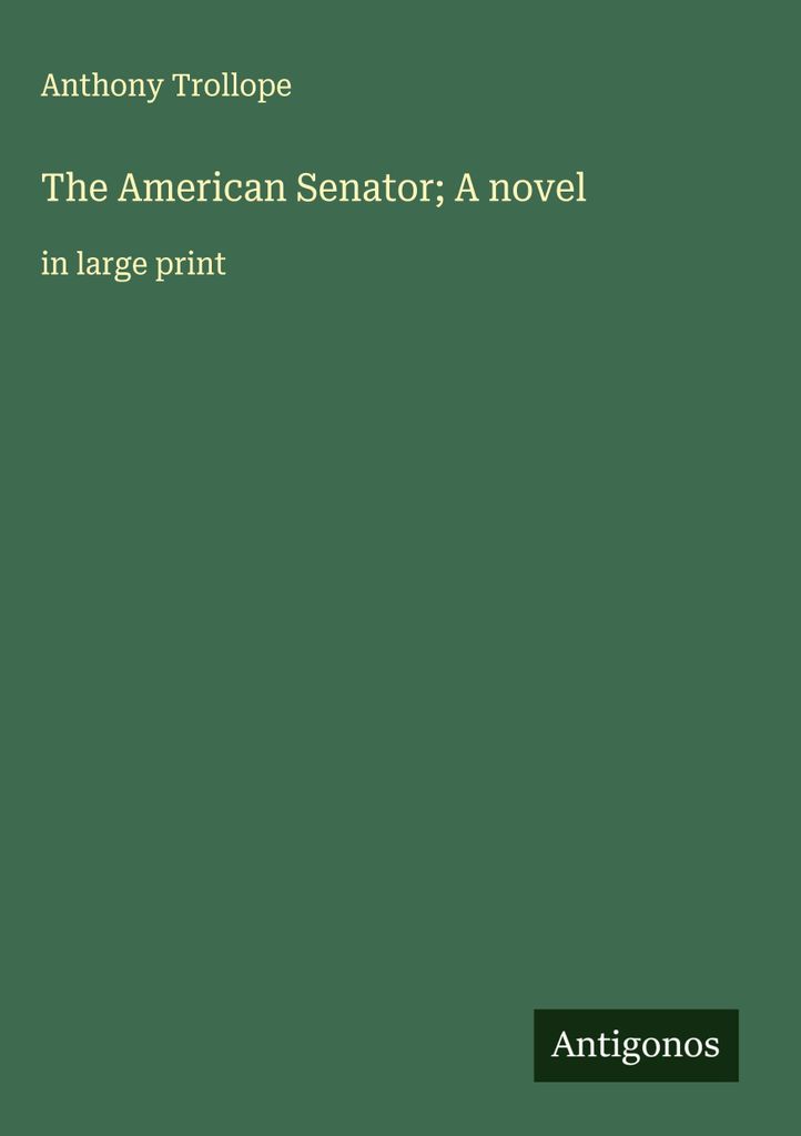 Der amerikanische Senator Ein Roman
