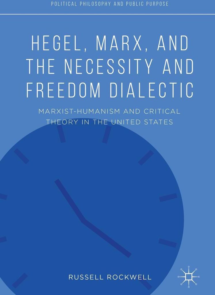 Hegel, Marx, and the Necessity and Freedom Dialectic