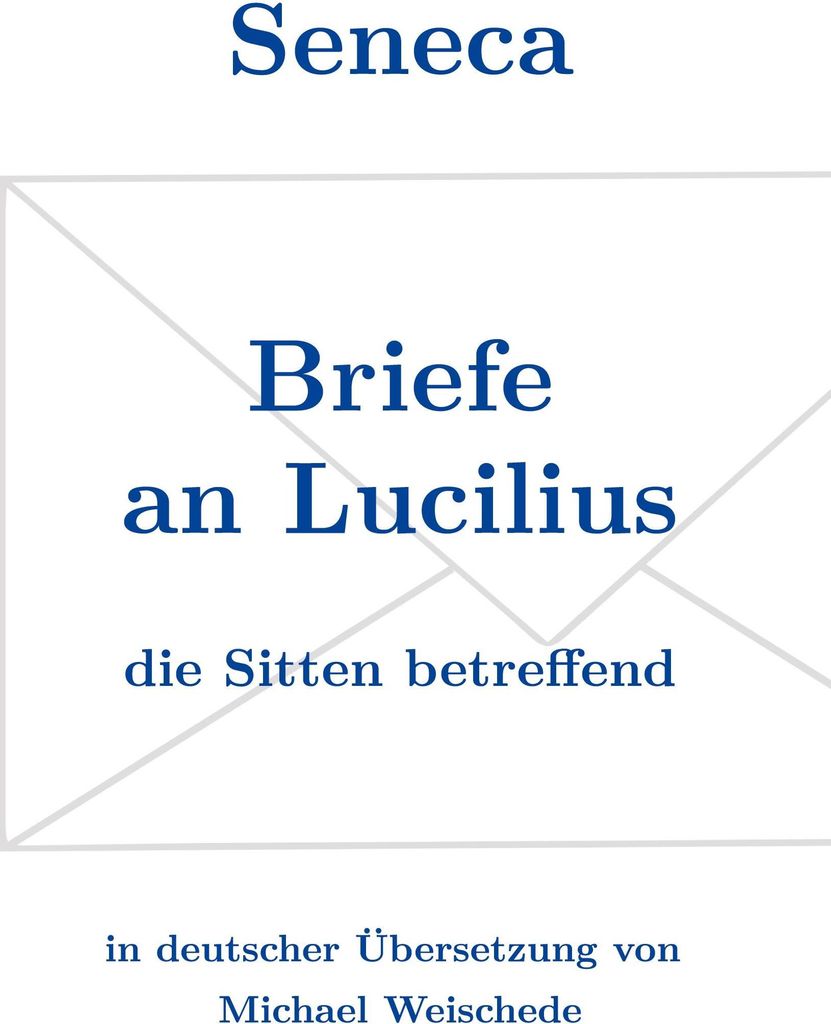 Seneca - Briefe an Lucilius