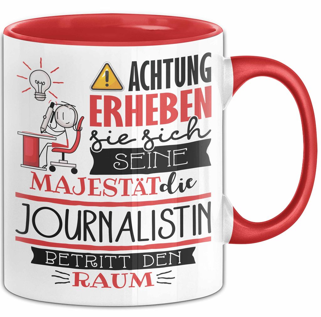 Journalistin Tasse Geschenk Lustiger Spruch Bitte Erheben Sie Sich Seine Majestät Die Journalistin Betritt Den Raum (Rot)