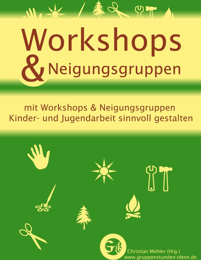 Workshops & Neigungsgruppen. Mehler, Christian .