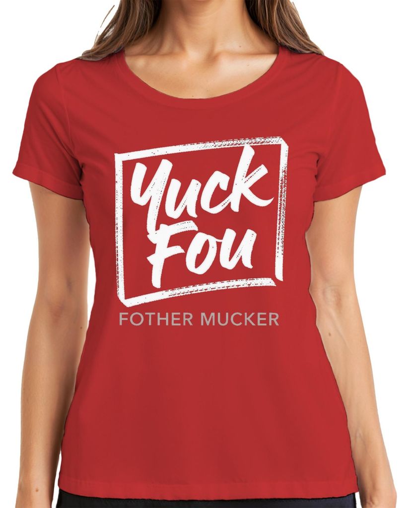 Yuck Fou Fother Mucker lustig Geschenk sarkastisch Geburtstag Damen T-Shirt, Rot, S