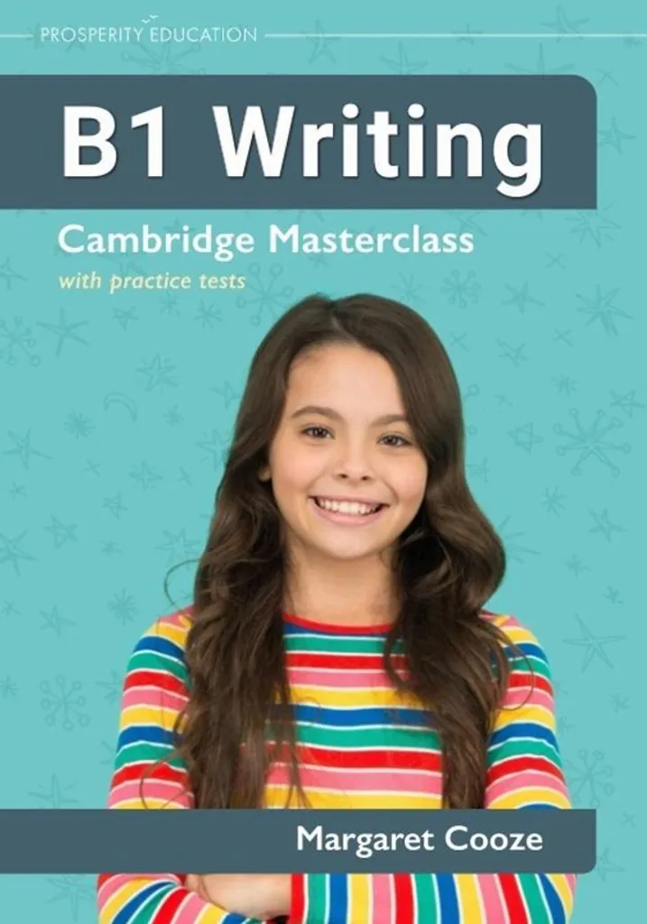 B1 Writing Cambridge Masterclass : Guide d'entraînement Officiel PET