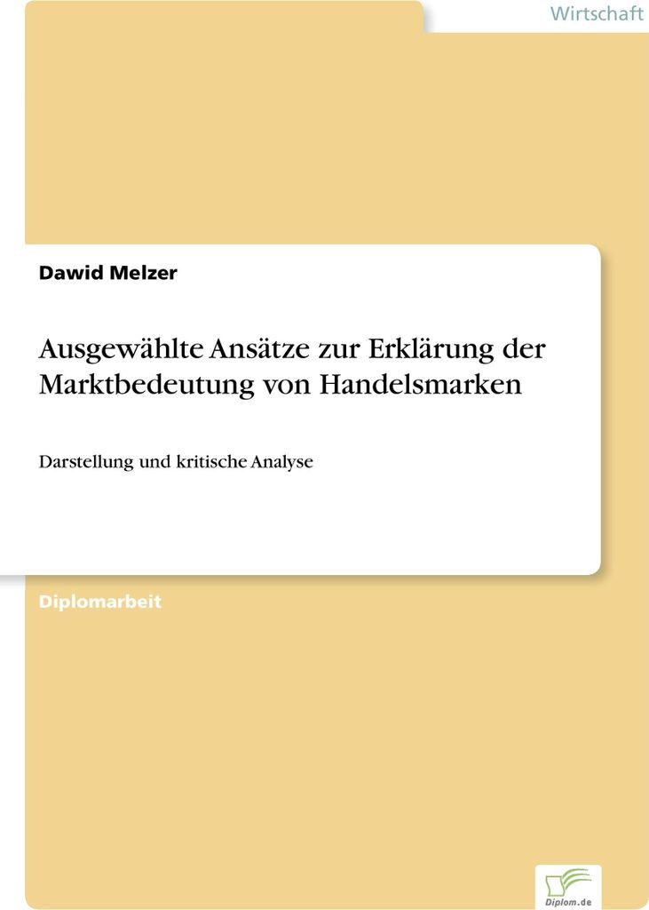 Ausgewählte Ansätze zur Erklärung der Marktbedeutung von Handelsmarken