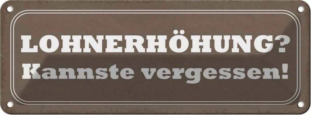 vianmo Blechschild 10x27 cm Lohnerhöhung kannste vergessen Dekoration Spruch Zitat
