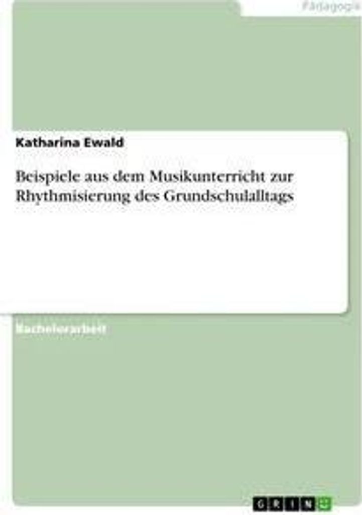 Beispiele aus dem Musikunterricht zur Rhythmisierung des Grundschulalltags
