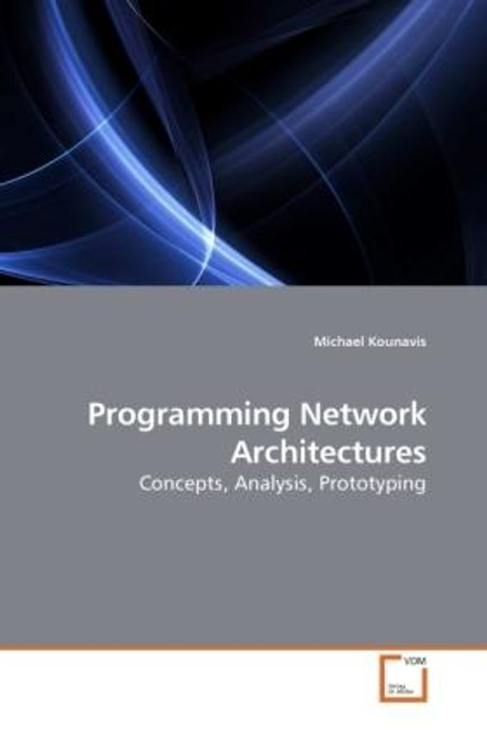 Kounavis, M: Programming Network Architectures