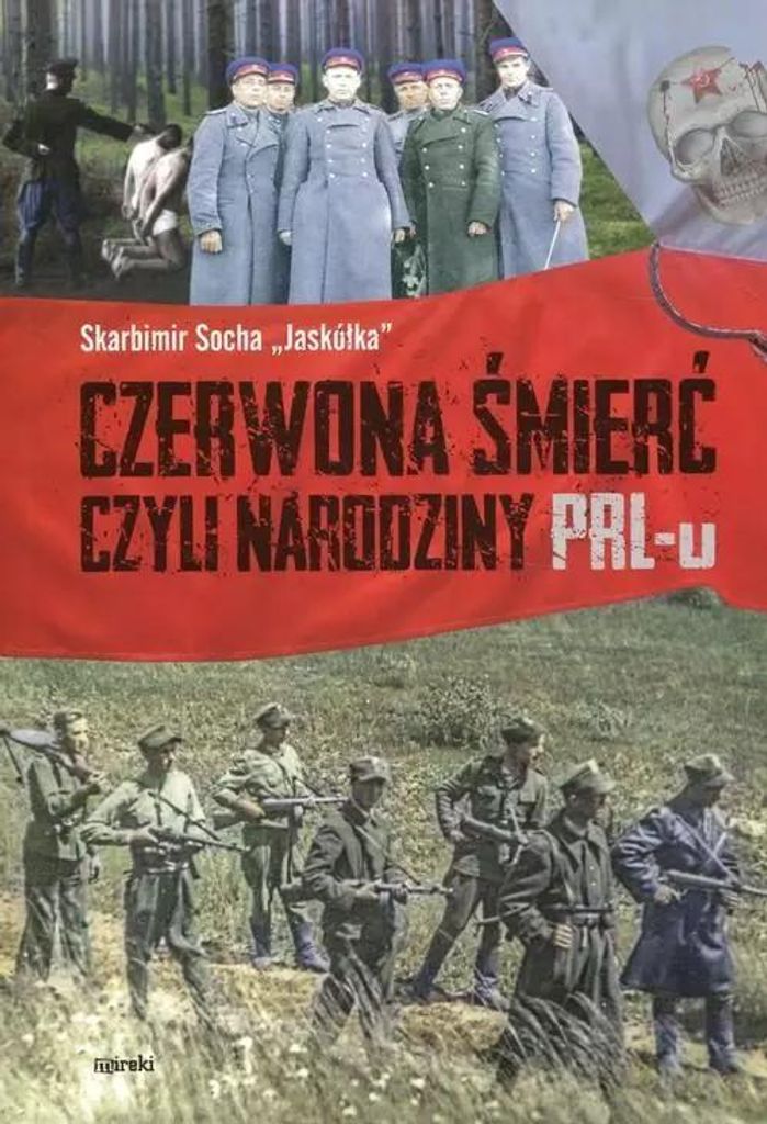 Czerwona śmierć, czyli narodziny PRL-u
