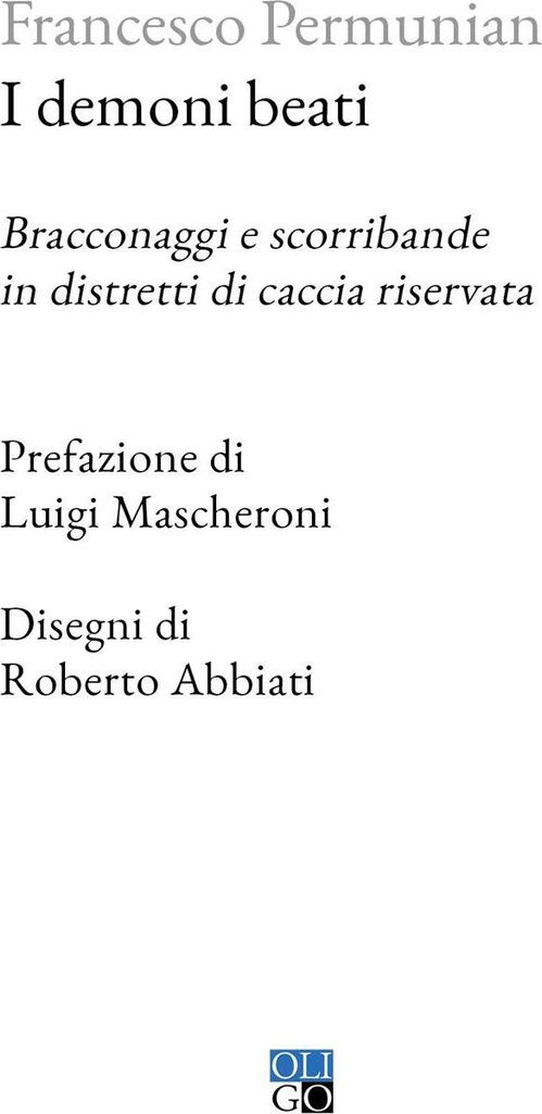 Permunian, F: I demoni beati. Bracconaggi e scorribande in d