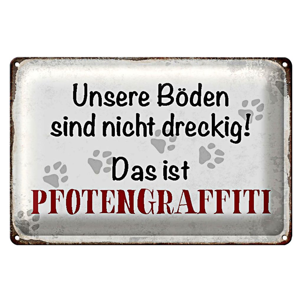 Blechschild Spruch 18x12cm Hund Boden Pfotengraffiti