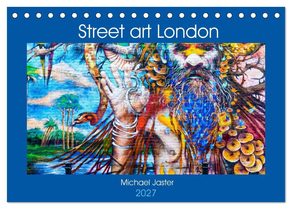 Street art London Michael Jaster (Tischkalender 2027 DIN A5 quer), CALVENDO Monatskalender