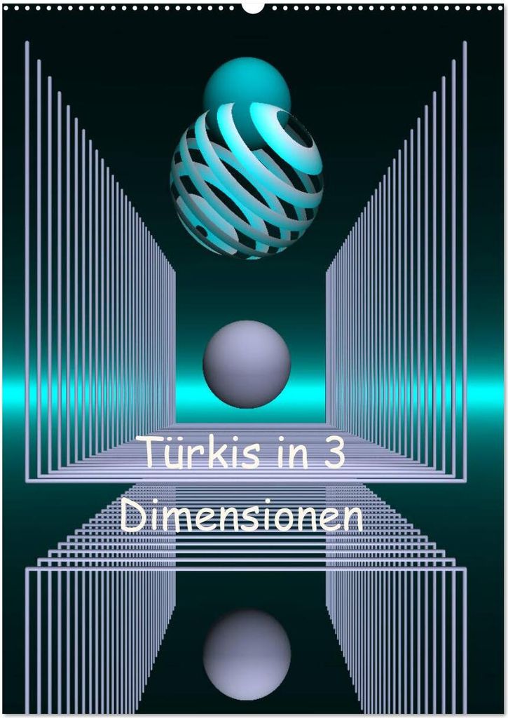 Türkis in 3 Dimensionen (Wandkalender 2026 DIN A2 hoch), CALVENDO Monatskalender