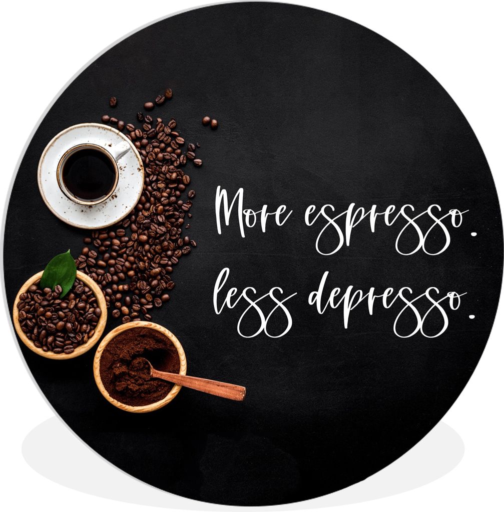MuchoWow Rundes Wandbild - Runde Bilder Kaffee - Mehr Espresso weniger Depresso - Zitate - Sprichwörter Ø 60 cm Kreis Wanddekoration Kunststoff...