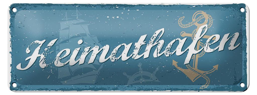 Blechschild Spruch 27x10cm Heimathafen Anker Segelschiff