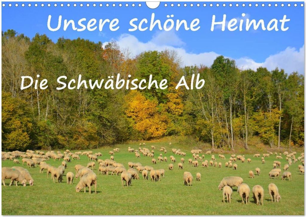 Unsere schöne Heimat - Die Schwäbische Alb (Wandkalender 2026 DIN A3 quer), CALVENDO Monatskalender