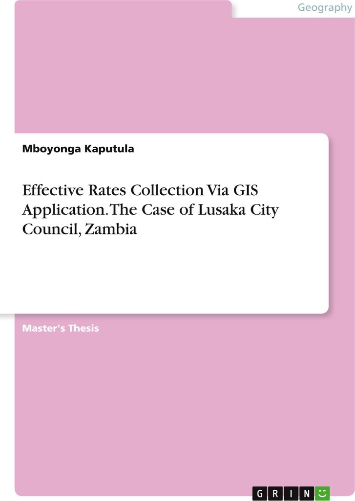 Effective Rates Collection Via GIS Application. The Case of Lusaka City Council, Zambia