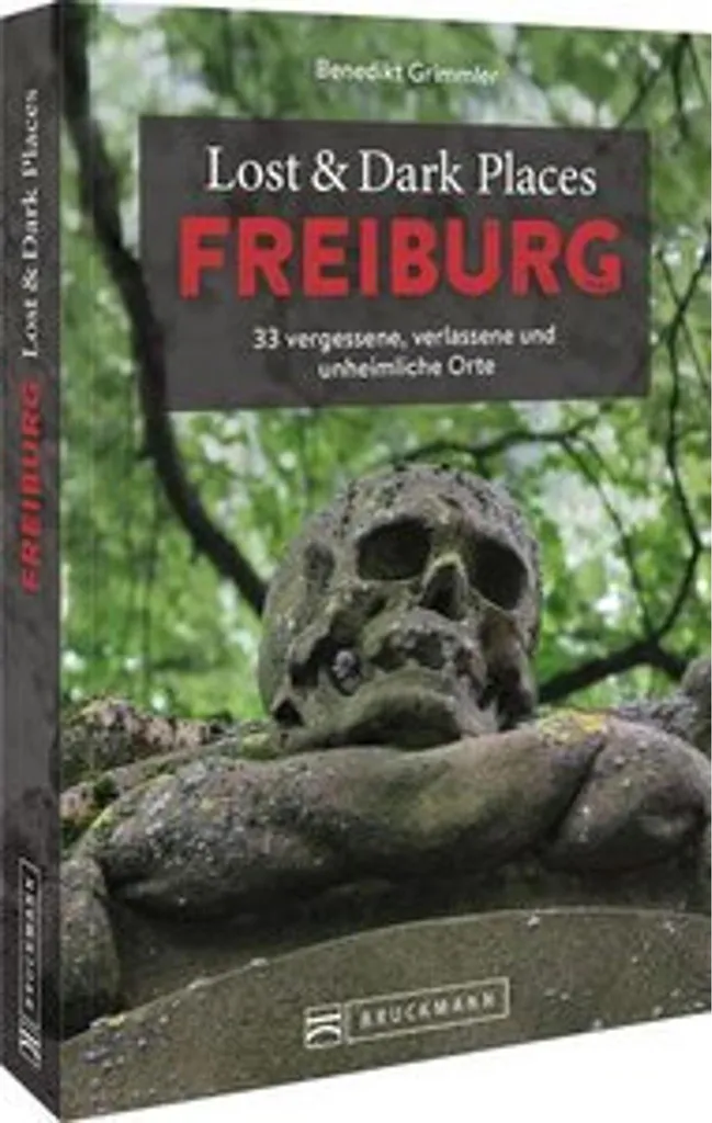 Livre Lost & Dark Places Freiburg : 33 lieux oubliés et mystérieux