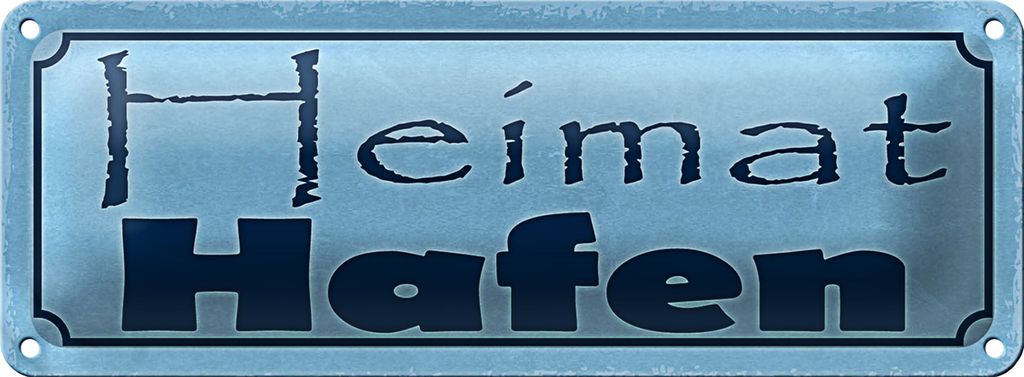 Blechschild Spruch 27x10cm Heimat Hafen Dekoration
