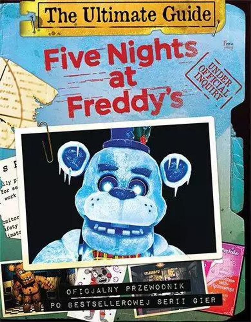 Five Nights at Freddy's. The Ultimate Guide. Oficjalny przewodnik po owej serii gier