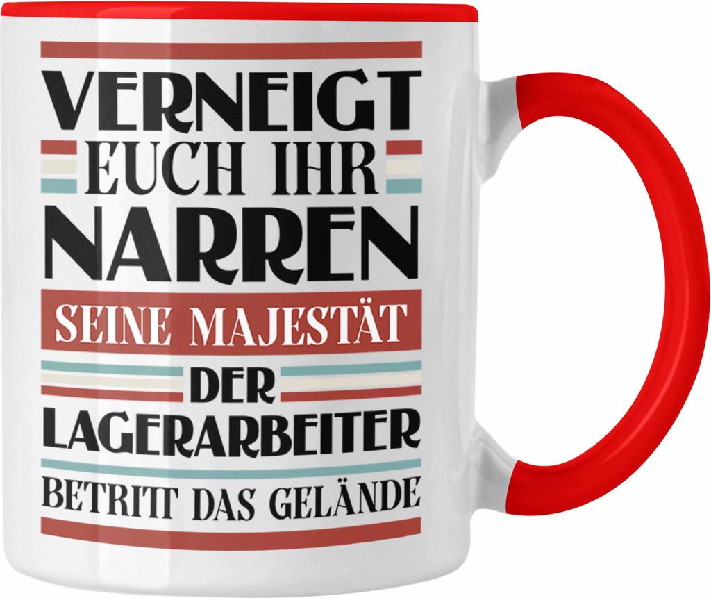 Trendation - Lagerarbeiter Tasse Geschenk Spruch Männer Lustig Verneigt Euch Ihr Narren Lager (Rot)
