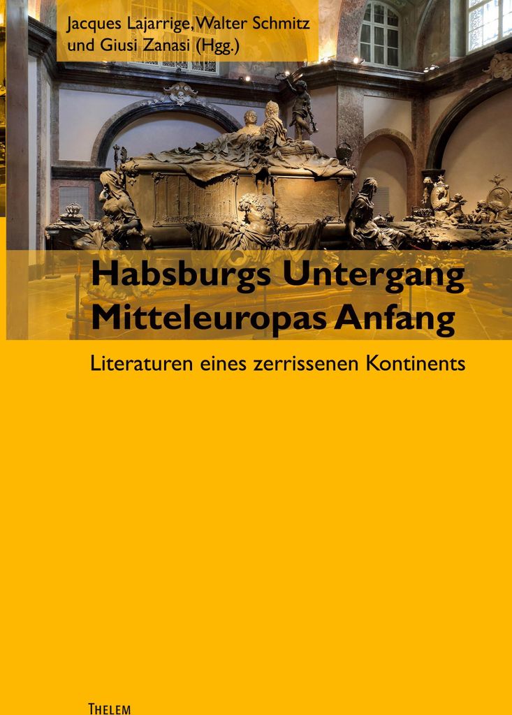 Habsburgs Untergang - Mitteleuropas Anfang
