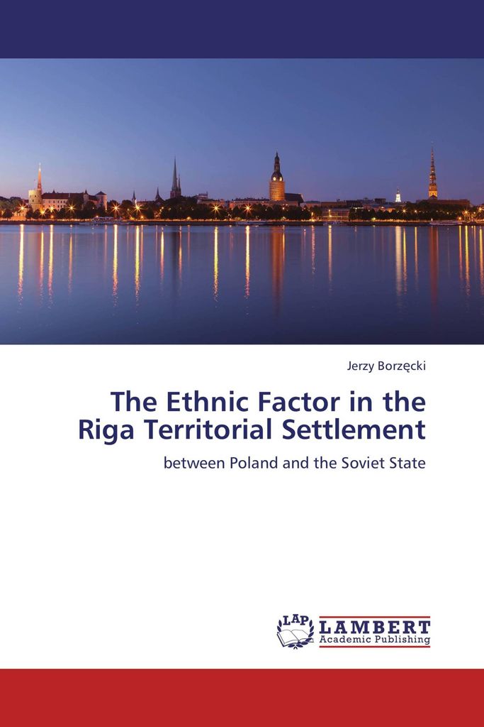 The Ethnic Factor in the Riga Territorial Settlement