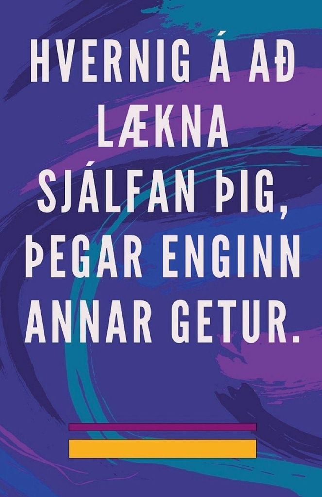 Hvernig á að Lækna Sjálfan þig, þegar Enginn Annar Getur.