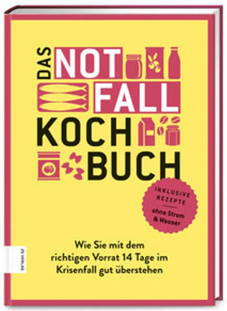 Cuisine de Crise Das Notfallkochbuch : 100 Recettes sans Électricité