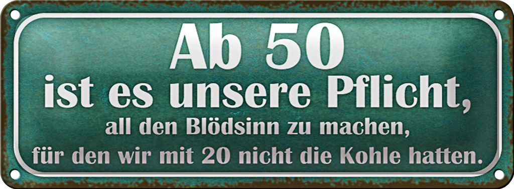 Blechschild Spruch 27x10cm Ab 50 Pflicht Blödsinn machen Dekoration