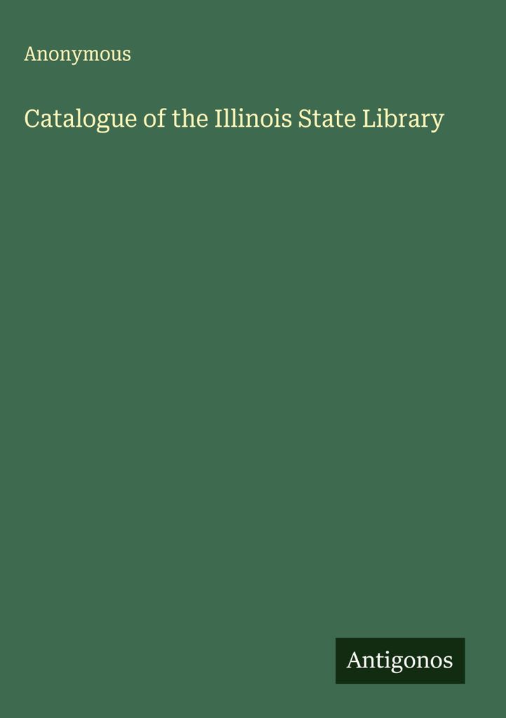 Catalogue of the Illinois State Library