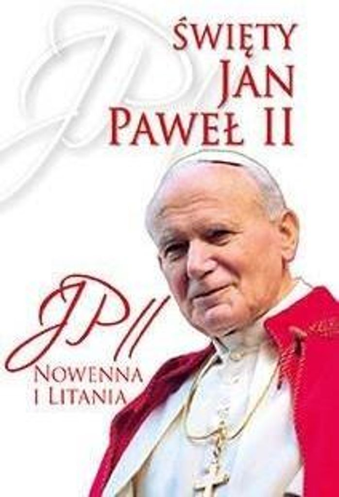 Święty Jan Paweł II. Nowenna i Litania - Opracowanie Zbiorowe (Literatur, Religion auf Polnisch)
