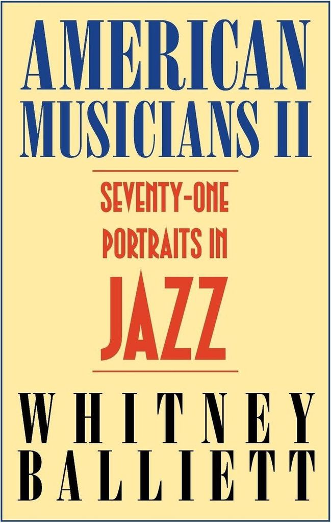 American Musicians II: Seventy-One Portraits in Jazz.by Balliett, Whitney New.