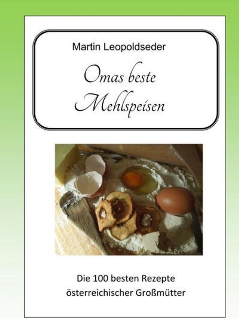 Omas beste Mehlspeisen