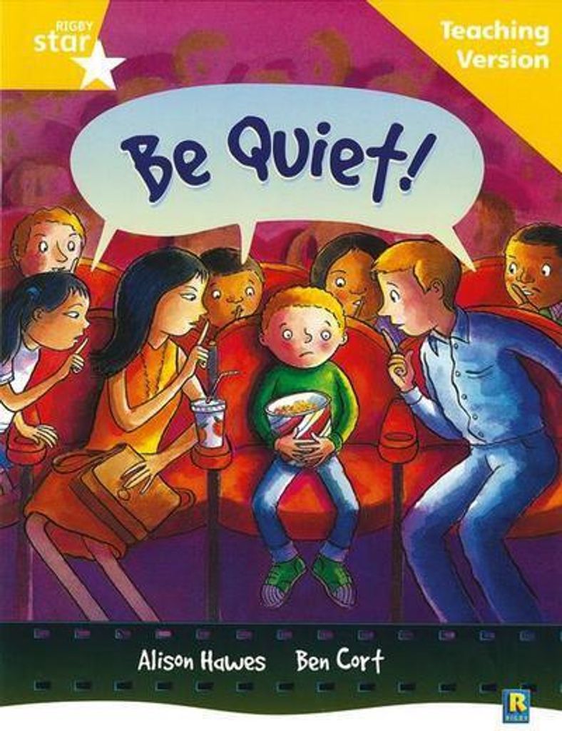 Rigby Star Guided Reading Yellow Level: Be Quiet Teaching Version