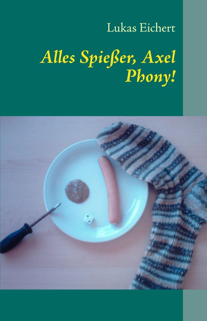 Alles Spießer, Axel Phony!