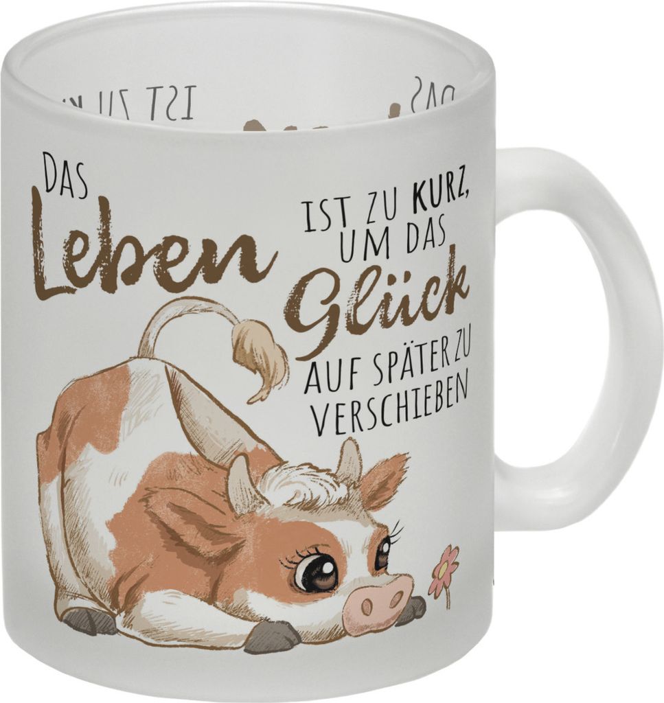 Kuh Glas Tasse mit Spruch Das Leben ist zu kurz um das Glück zu verschieben