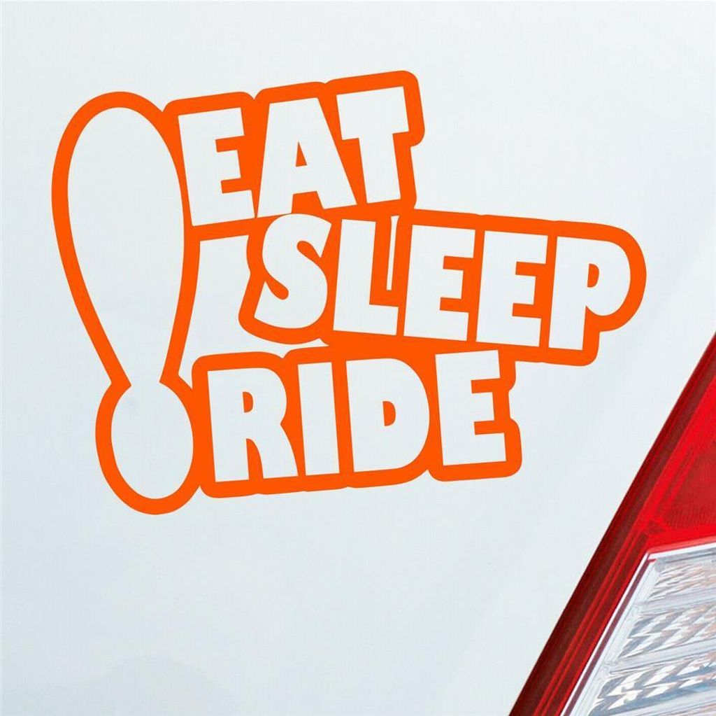 Auto Aufkleber Eat sleep ride Tuning Spruch 12x9 cm Orange Sticker Heckscheibenaufkleber