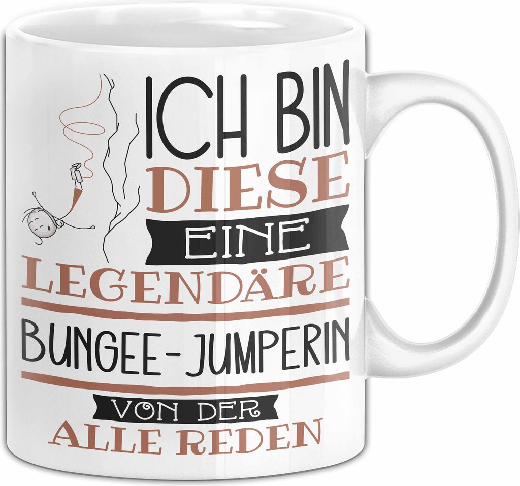 Bungee-Jumperin Tasse Geschenk Ich Bin Diese Eine Legendäre Bungee-Jumperin Von Der Alle Reden Geschenkidee Geburtstag Weihnachten (Weiß)