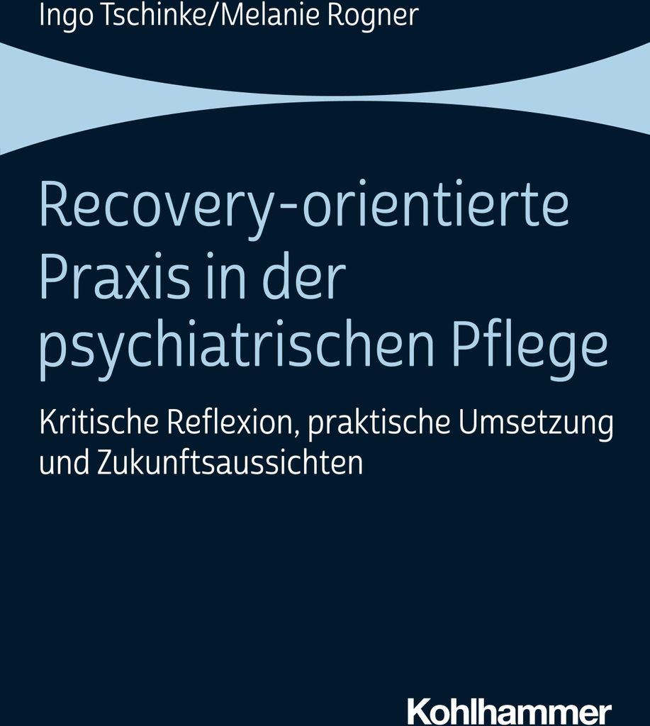 Recovery-orientierte Praxis in der psychiatrischen Pflege
