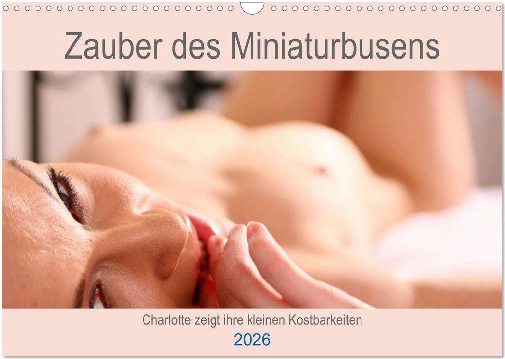Zauber des Miniaturbusens - Charlotte zeigt ihre Kostbarkeiten (Wandkalender 2026 DIN A3 quer), CALVENDO Monatskalender