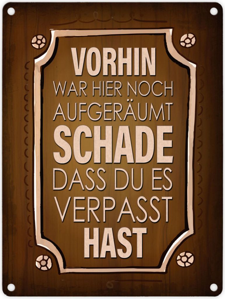 Metallschild mit Spruch: Vorhin war hier noch aufgeräumt ... Blechschild