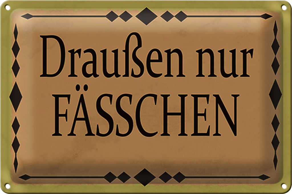Blechschild Hinweis 18x12cm draußen nur Fässchen