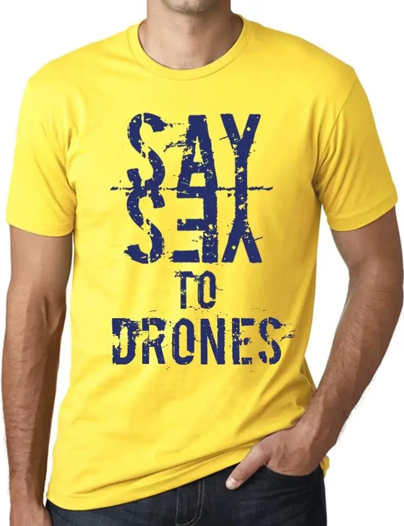 Herren Grafik T-Shirt Sag ja zu Drohnen – Say Yes To Drones – Öko-Verantwortlich Vintage Jahrgang Kurzarm Lustige Druck Geburtstag Geschenk Mann