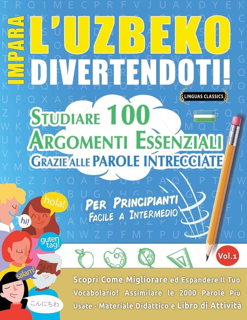 Impara L'uzbeko Divertendoti! - Per Principianti: Facile A Intermedio - Studiare 100 Argomenti Essenziali Grazie Alle Parole Intrecciate