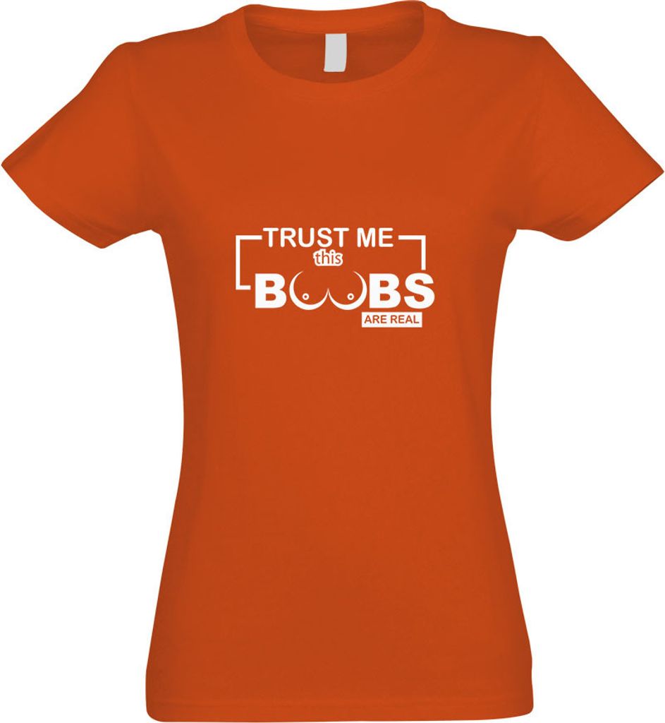 Kiwistar - T-Shirt tailliert - Damen - orange - Trust me, This Boobs Are real - mit Motiv Bedruckt - Funshirt Design - Sport - Freizeit - Damen - M