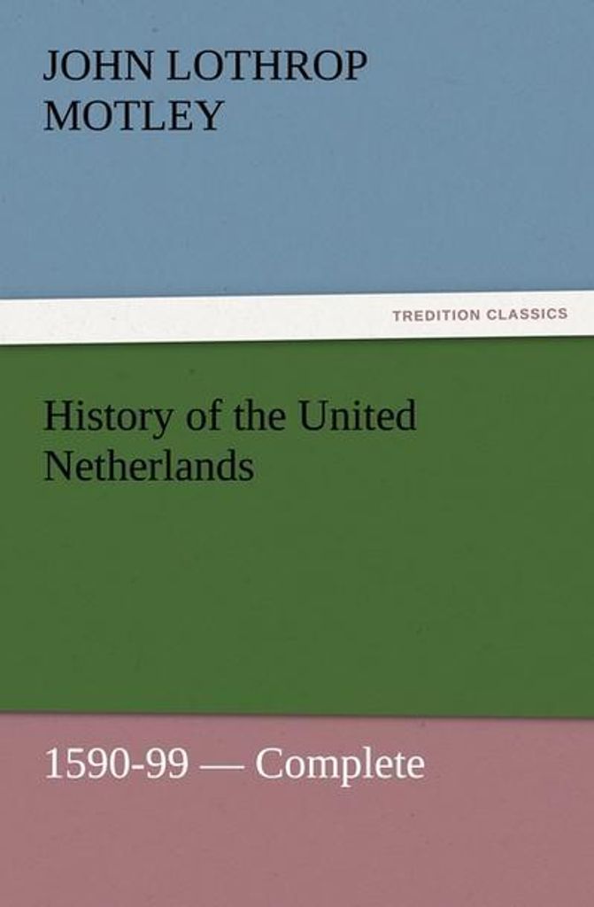 Geschichte der Vereinigten Niederlande, 1590-99 - Vollständig
