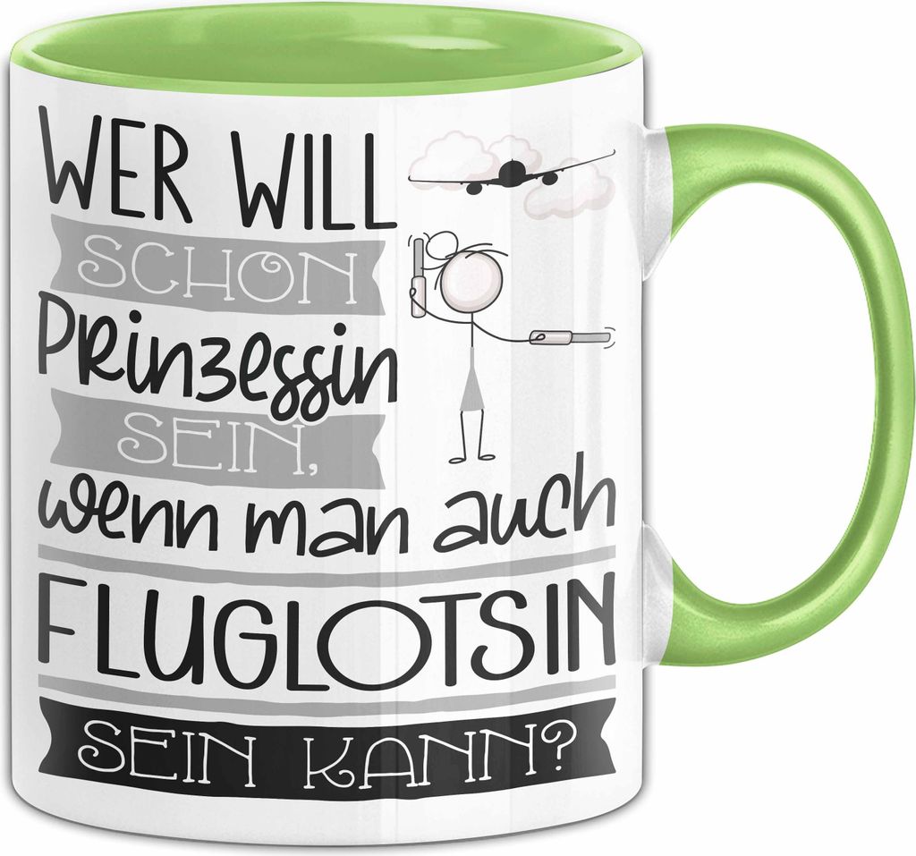 Fluglotsin Tasse Geschenk Spruch Wer Will Schon Prinzessin Sein Wenn Man Auch Fluglotsin Sein Kann (Grün)